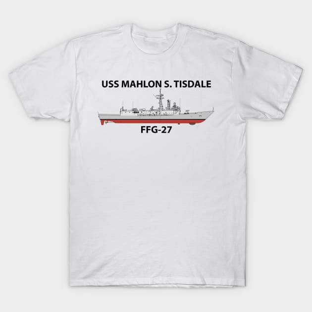 USS MAHLON S. TISDALE - FFG-27 - OH PERRY T-Shirt by jackdustys